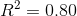 R 0.80