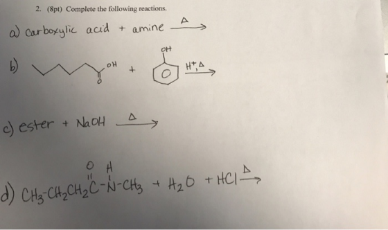 2. (8pt) Complete the following reactions. a) Carboxylic acid + amine-A→ ort HTA c ester + Nao4 A