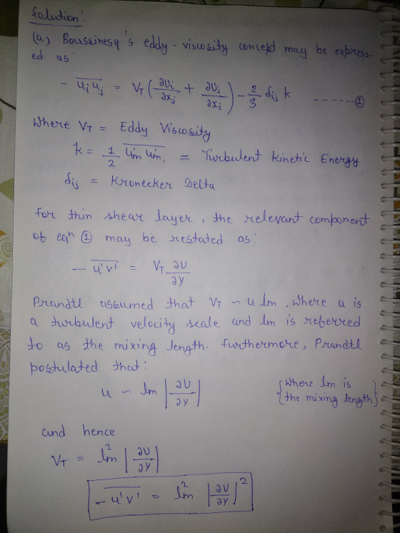 solution: (a) Boussinesa eddy- viscosity concept ed as: may be express U; 4; Vr ( aui & aU; dijk Where Vr Eddy Viscosity 1 um