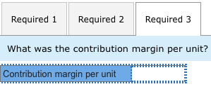 Required 1 Required 2 Required 3 What was the contribution margin per unit? Contribution margin per unit