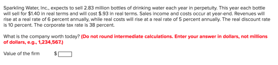 Sparkling Water, Inc., expects to sell 2.83 million bottles of drinking water each year in perpetuity. This year each bottle