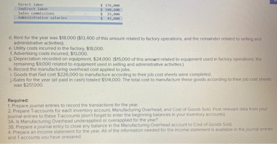 Direct labor Indirect labor Sales commissions Administrative salaries 5 176,000 $ 180,600 $ 25,000 $ 45,000 d. Rent for the y