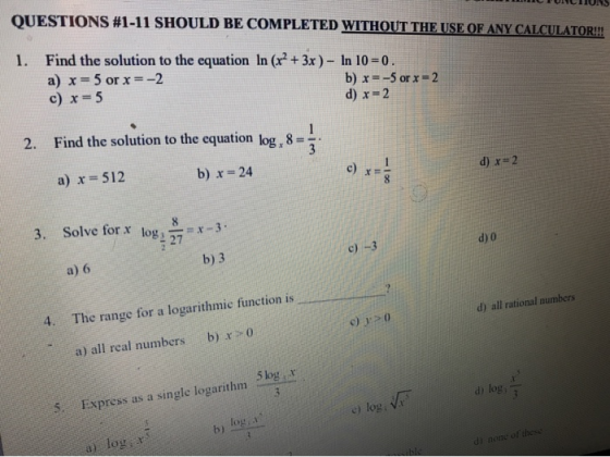 QUESTIONS #1-11 SHOULD BE COMPLETED WITHOUT THE USE OF ANY CALCULATOR!!! 1. Find the solution to the equation in (r? + 3x ) –