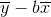 \overline{y}-b\overline{x}