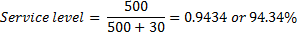 500 Service level = 200 120 = 0.9434 or 94.34%