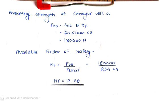 Breaking Strength of belt is Conveyor Fos Sut B ZP 60 x 1000 X3 180000 N Available Factor of safety 180000 NF Fos Ftmar 8341.