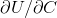 \partial U/\partial C