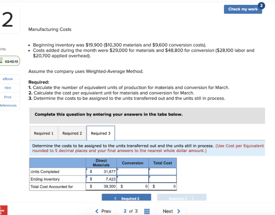 Check my work 2 Manufacturing Costs ints • Beginning inventory was $19,900 ($10,300 materials and $9,600 conversion costs). •