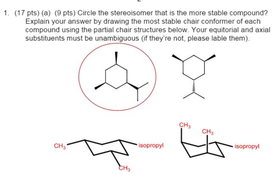 Circle the stereoisomer that is the more stable co