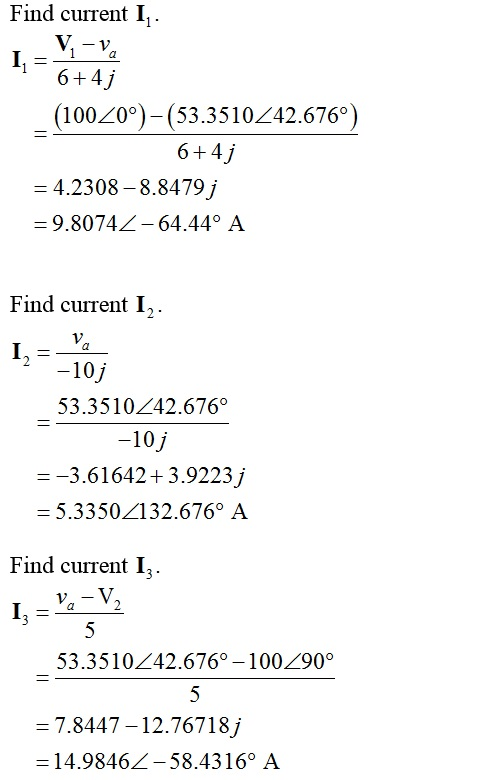 Find current 11- I,= va 6+4j (10020°)–(53.3510242.676°) 6+4j = 4.2308–8.8479; =9.80742-64.44° A Find current I, -10j 53.3510
