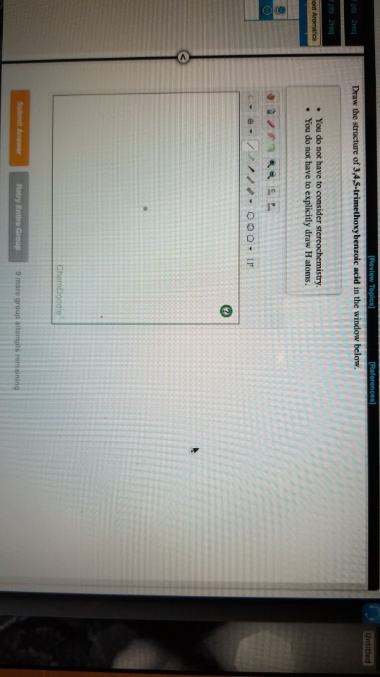 Untitled (Review Topics] [References] Draw the structure of 3,4,5-trimethoxybenzoic acid in the window below. pis zreg pls 2r