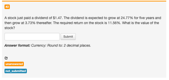 A stock just paid a dividend of $1.47. The dividend is expected to grow at 24.77% for five years and then grow at 3.73% there