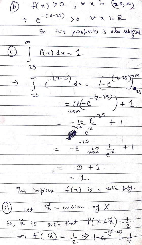 & a in (25,–) f(x) > 0. -(-25) e -> &x in R So this property is abo satisfied f(x)dx=1. 25 20 -(1-25) e (x-257% > dx= 25 25 E