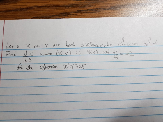 oft Lets X and Y are both differentiable danction Find dx when (x,y) is (4,3), and dy dt for the equation xty² =25