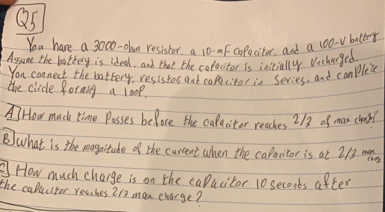 - Assume the baɛɛery is ideal, and that the capacitor is initially Vicharged You have a 3000 -ohm resistor, a 10-mF Capacírur