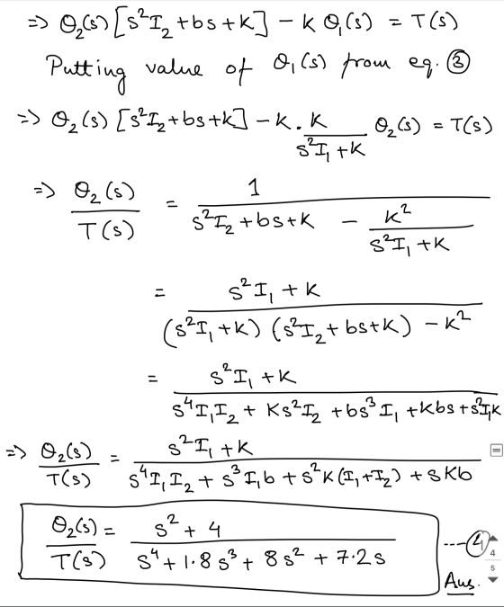 value of ין k? => 0,05) [8?I_ tbs+k] - K 0,05) = T (s) Putt itting O, (s) from eq. 3 => O₂ (s) [s²Iz+bstk] -kok O, (s) = T(s)