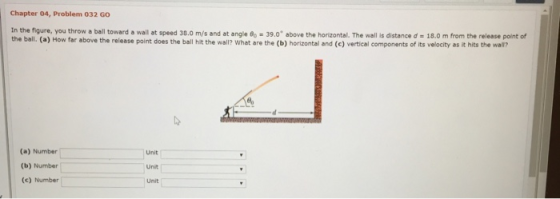 Chapter 04, Problem 032 GO In the figure, you throw a ball toward a wall at speed 38.0 m/s and at angle - 39.0 above the hor