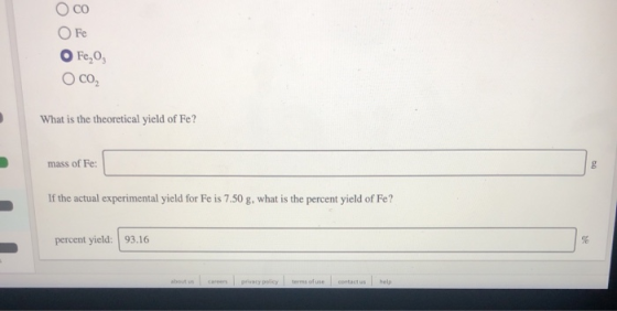 Co Fe Fe,O CO What is the theoretical yield of Fe? mass of Fe: If the actual experimental yield for Fe is 7.50 g, what is the