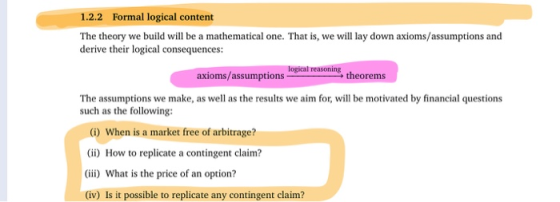 1.2.2 Formal logical content The theory we build will be a mathematical one. That is, we will lay down axioms/assumptions and