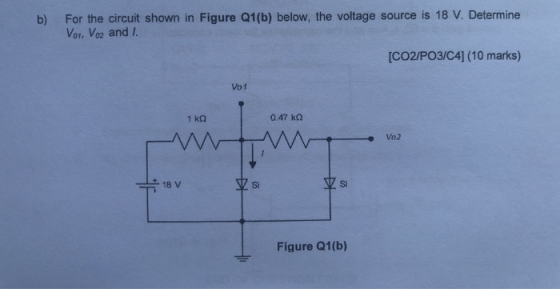 b) For the circuit shown in Figure Q1(b) below, the voltage source is 18 V. Determine Vo, Voz and /. [CO2/PO3/C4] (10 marks)