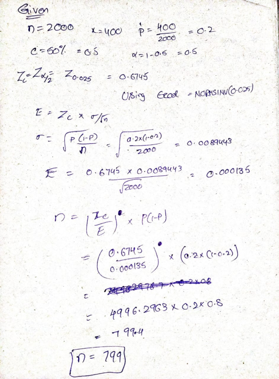 Given n = 2000 X-400 p = 400 = 0-2 2000 ¿ = 50% = 65 x=1-0.5 = 0.5 Ze 242 Zo.org = 0.6745 Using Gecel MORMS INVCO-C05) E: Z c