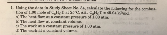 1. Using the data in Study Sheet No. 34, calculate the following for the combus- tion of 1.00 mole of C H (1) at 25°C. AH, C