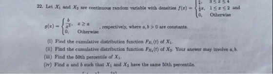 * 33 334 22. Let Xi and X, are continuous random variable with densities f(x) = 1 SIS2 and (0, Otherwise 9(3) 22 a respective