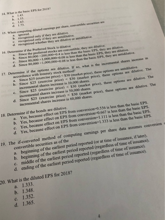 14. What is the basic EPS for 2018? b. 1.53 c. 1.63 d. 1.73 15. When computing diluted earnings per share, convertible securi