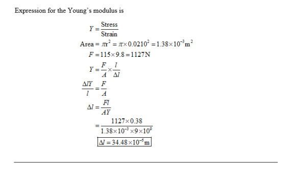 Expression for the Youngs modulus is Stress Strain Area = Tr-TX 0.02 10-1.38 x 10-3m 2 F= 1 1 5x9.8=1127N F 1 FI 1127×0.38 1