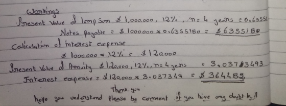 ent Valve d Notes payable l00 x o35518o635s160 Calicuation ol imtenest eapense nesent Velve z d 120,000 x 3.03734s E364483 hote ond gtmd lese be coment hive ony dayht h. v e