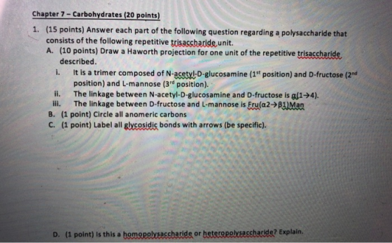 Chapter 7 - Carbohydrates (20 points) 1. (15 points) Answer each part of the following question regarding a polysaccharide th