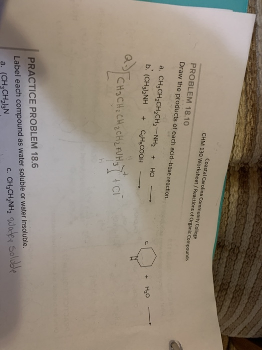 Coastal Carolina Community College CHM 130 Worksheet / Reactions of Organic Compounds PROBLEM 18.10 Draw the products of each