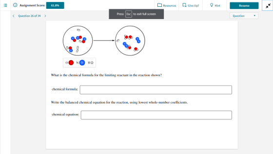 0 Assignment Score: 61.8% Resources [ Give Up? Hint Resume < Question 26 of 34 > Press Esc to exit full screen Question N HO