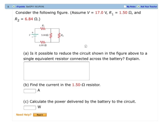 2. 9 points SerCP11 18.3.P016. My Notes Ask Your Teacher Consider the following figure. (Assume V-17.0 V, R1-1.50 Ω, and R2-6