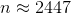 n\approx 2447