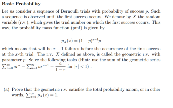 Basic Probability Let us consider a sequence of Bernoulli trials with probability of success p. Such a sequence is observed u