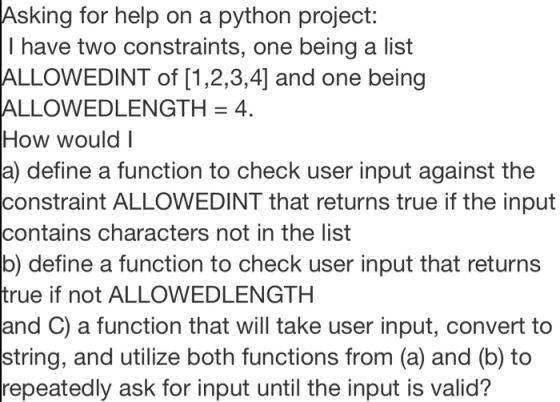 Asking for help on a python project: I have two constraints, one being a list ALLOWEDINT of [1,2,3,4] and one being ALLOWEDLE