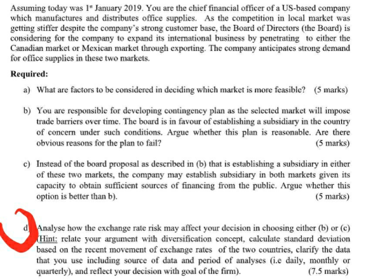 Assuming today was 1* January 2019. You are the chief financial officer of a US-based company which manufactures and distribu