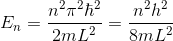 E_n=\frac{n^2\pi^2\hbar^2}{2mL^2}=\frac{n^2h^2}{8mL^2}