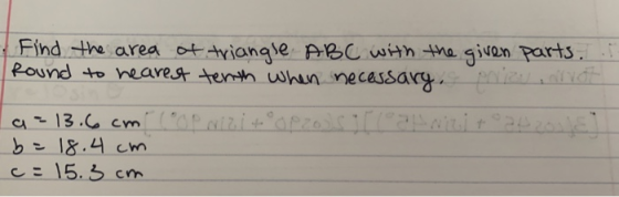 Find the area of triangle ABC with the given parts in Round to hearest tenth when necessary, prizes invat a = 13.6 cm (Op wi