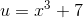 u=x^3+7