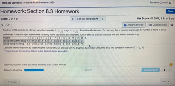MTH 245 Statistics 1 Section DL05 Summer 2020 Samreen Qureshi & Homework: Section 8.3 Homework Save Score: 0 of 1 pt 6 of 6 (