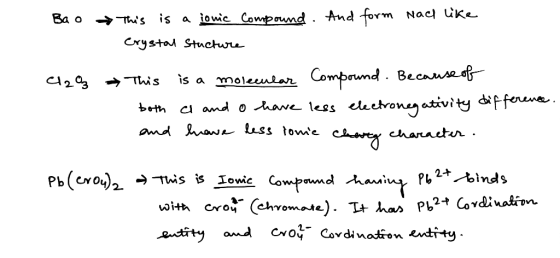 Bao I Cl2% This is a ionic Compound. And form nach like crystal structure This is a molecular Compound. Because of both cl an
