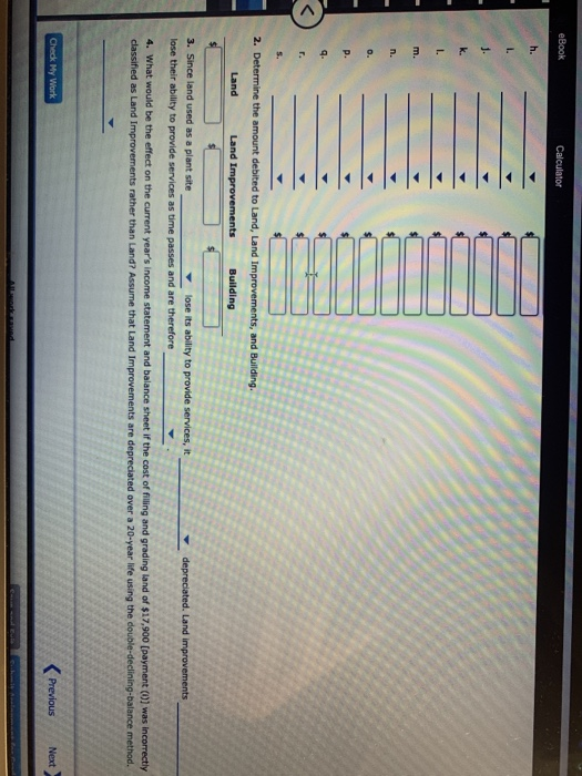 eBook Calculator h. m. n. 0. p. q. r. S. 2. Determine the amount debited to Land, Land Improvements, and Building. Land Land