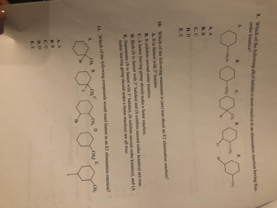 9. Which of the following alkyl halides is most rea order kinetics? y halides is most reactive in an elimination reaction hav