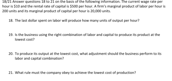 18/21 Answer questions 18 to 21 on the basis of the following information. The current wage rate per hour is $10 and the rent