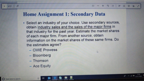Home Assignment 1: Secondary Data • Select an industry of your choice. Use secondary sources, obtain industry sales and the s