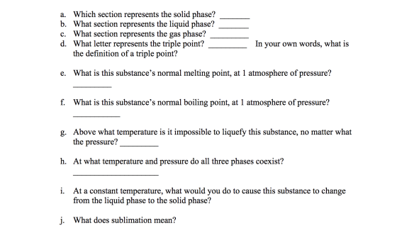 a. Which section represents the solid phase? b. What section represents the liquid phase? c. What section represents the gas