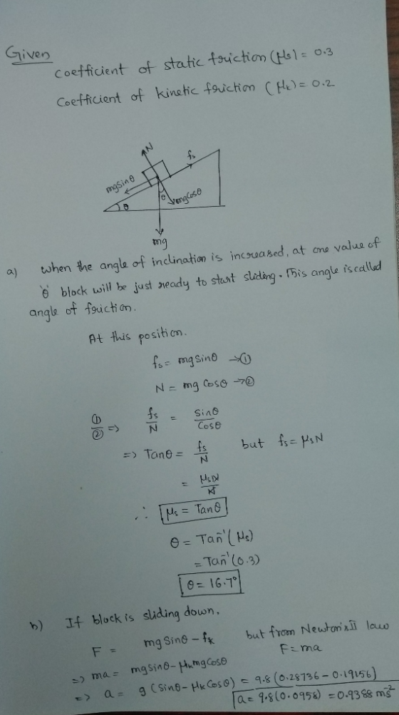 Given coefficient of static friction (1= 0.3 Coefficient of kinetic friction (M) = 0.2 mgsine a g when the angle of inclinati