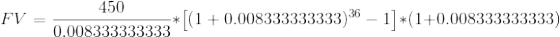 450 FV = იცივვვვვვვვვ — * [(1 + 0.008333333333)36 – 17 (1+0.008333333333)